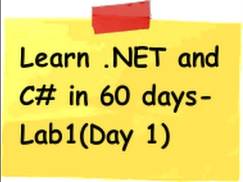 (Beginners) Learn .NET and c# (Csharp) in 60 days - Lab 1 (Day 1)