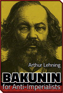 Bakunin for Anti-Imperialists by Arthur Lehning