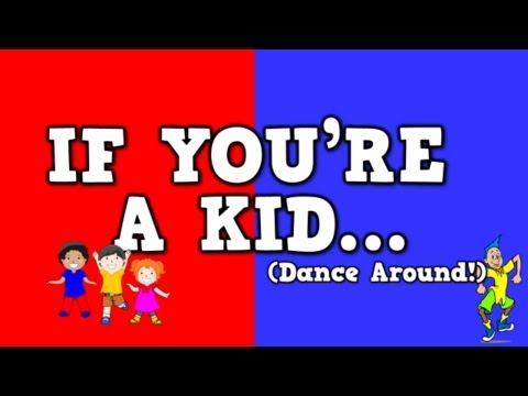 If You're a Kid (Dance Around!)     (song for kids about following directions)