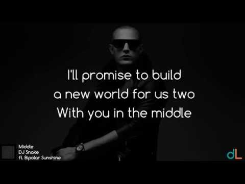 Middle - DJ Snake ft  Bipolar Sunshine (Lyrics) HD