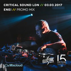 Critical Sound London [03.03.2017] - ENEI - PROMO MIX