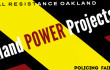 2017 Oakland Power Projects Know Your Options Workshops: "POLICING IS A HEALTH HAZARD"