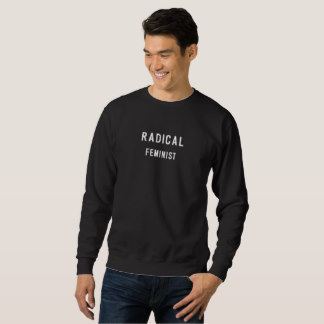 RADICAL FEMINIST sweatshirt