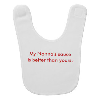 My Nonna's Sauce is Better Than Yours Bib