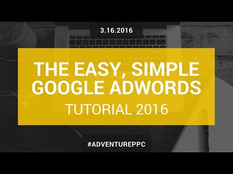 Complete Google AdWords Tutorial 2016: Go From Beginner To Advanced With This AdWords Course