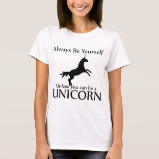 Seien Sie sich Einhorn T-Shirt