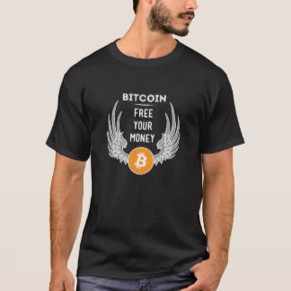 Bitcoin geben Ihr Geld frei T-Shirt