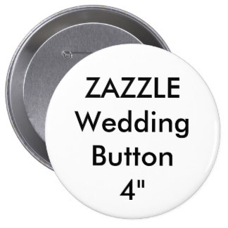 Wedding Custom Large 4" Round Button Pin