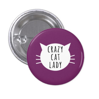 Crazy Cat Lady Funny Button