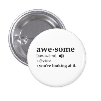 Definition of Awesome You're Looking at it 3 Cm Round Badge