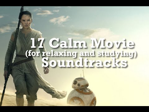 17 CALM MOVIE SOUNDTRACKS (for relaxing or studying)