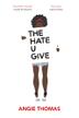 THE HATE U GIVE by Angie Thomas