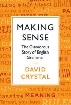 making Sense. By David Crystal.