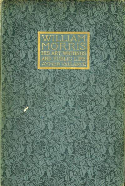 Cover of William Morris, his art, his writings and his life by Aymer Vallance