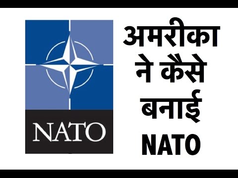 NATO - North Atlantic Treaty Organisation कब कैसे और क्यूँ बनी ? - UPSC / STATE PSC