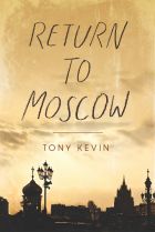 Cover of Tony Kevin's book Return To Moscow
