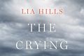 Cover of <i>The Crying Place</i> by Lia Hills contains evocative and beautifully realised portraits, especially of women ...