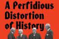 <i>A Perfidious Distortion of History</i>, by Jurgen Tampke.