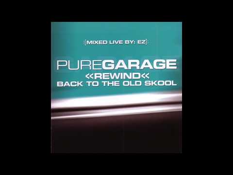 Pure Garage Rewind Back To The Old Skool CD3 (Full Album)