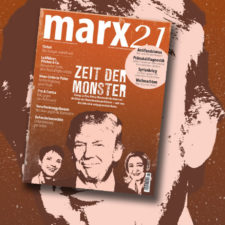 Neues marx21-Magazin: Zeit der Monster