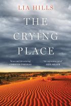 <i>The Crying Place</i> by Lia Hills.