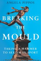 Brealing the Mould by Angela Pippos.