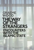 Cover of Graeme Wood's?THE WAY OF THE STRANGERS: Encounters With The Islamic State