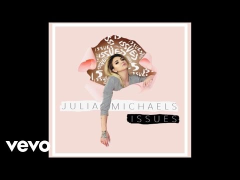 Julia Michaels - Issues (Audio)