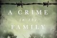 A Crime in the Family by Sacha Batthyany.