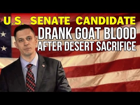 U.S. SENATE CANDIDATE DRANK GOAT BLOOD AFTER DESERT SACRIFICE