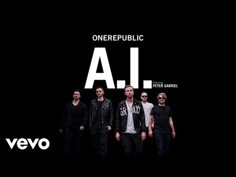 OneRepublic - A.I. (Audio) ft. Peter Gabriel