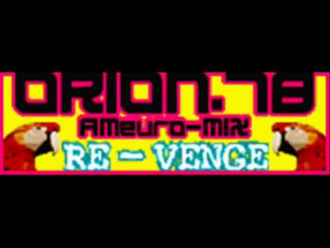 RE-VENGE - ORION.78 (AMeuro-MIX) [HQ]