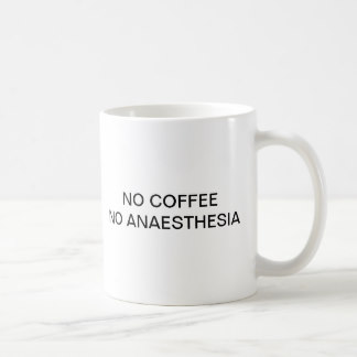 KEIN KAFFEE KEINE ANÄSTHESIE TASSE