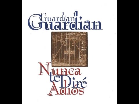 Guardian - Nunca Te Dire Adios (Album Completo HD)