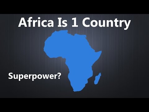 What If Africa Was Just ONE Country?