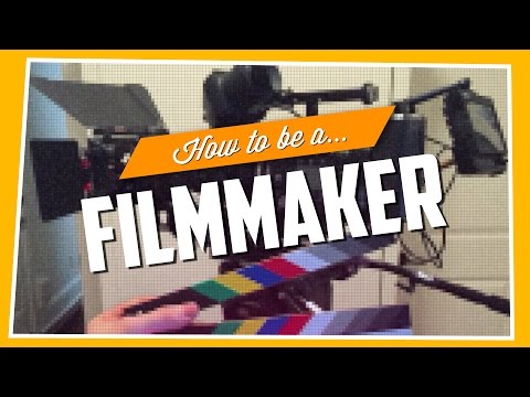 How To Be A Filmmaker