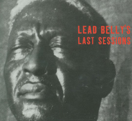 Lead Belly's Last Sessions