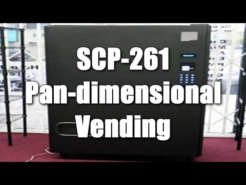 SCP-261 Pan-dimensional Vending Machine (Object Class: Safe)