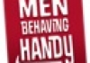 Men Behaving Handy