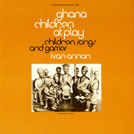 Ghana: Children at Play: Children's Songs and Games