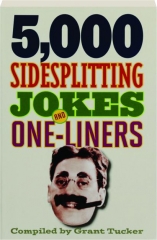 5,000 SIDESPLITTING JOKES AND ONE-LINERS