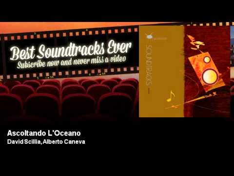 David Scillia, Alberto Caneva - Ascoltando L'Oceano - Best Soundtracks Ever