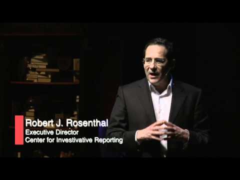 TEDxPresidio - Robert Rosenthal - Investigative journalism in the 21st Century