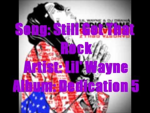 Still Got the Rock- Lil Wayne (Lyrics in Description) (Dedication 5)