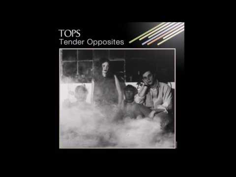 TOPS - Tender Opposites [Full Album]