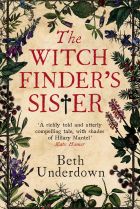 The Witchfinder's Sister. By Beth Underdown.