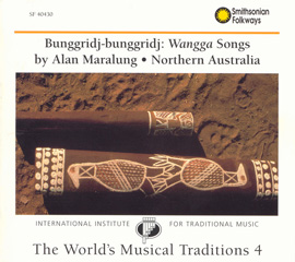 The World's Musical Traditions, Vol. 4: Bunggridj-Bunggridj: Wangga Songs: Northern Australia