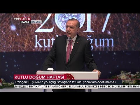 Recep Tayyip Erdoğan / 22 Nisan 2017 / Kutlu Doğum Haftası