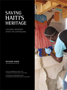 Saving Haiti’s Heritage: Cultural Recovery after the Earthquake (Book)