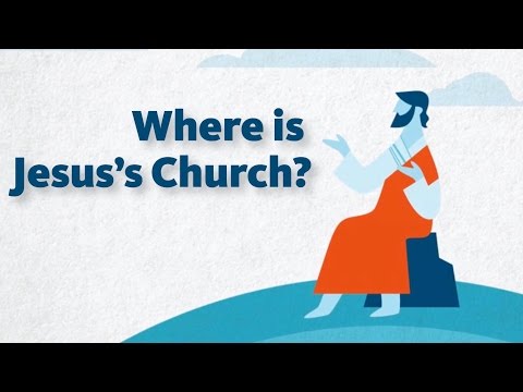 Where is Jesus's Church?